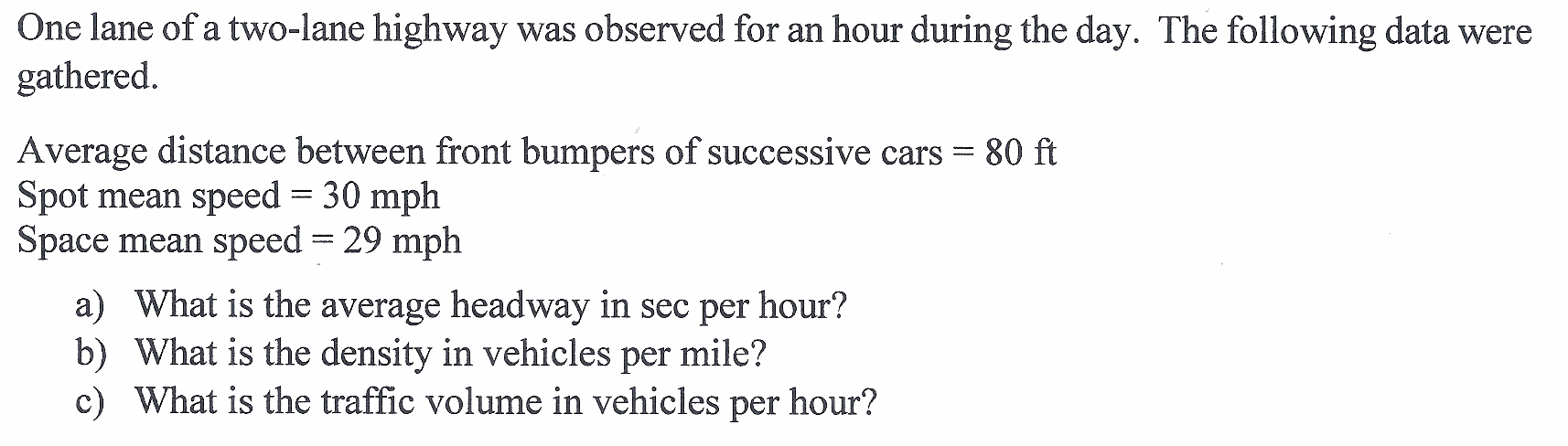 Solved One Lane Of A Two-lane Highway Was Observed For An 