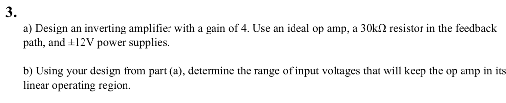 Solved 3. a) Design an inverting amplifier with a gain of 4. | Chegg.com