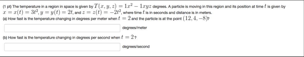 Solved (1 pt) The temperature in a region in space is given | Chegg.com