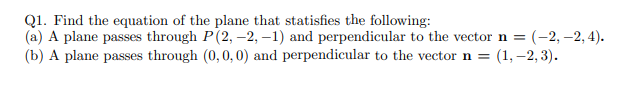 Solved Q1. Find the equation of the plane that statisfies | Chegg.com