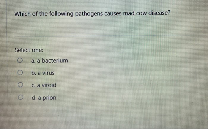 solved-which-of-the-following-pathogens-causes-mad-cow-chegg