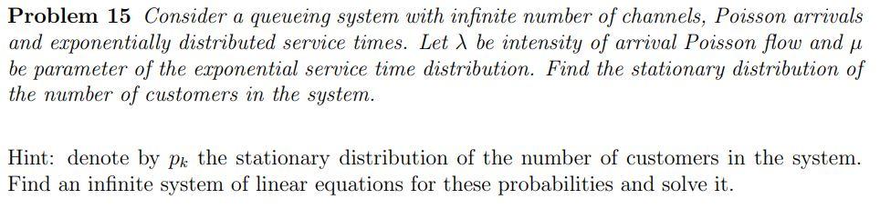 Solved Problem 15 Consider a queueing system with infinite | Chegg.com