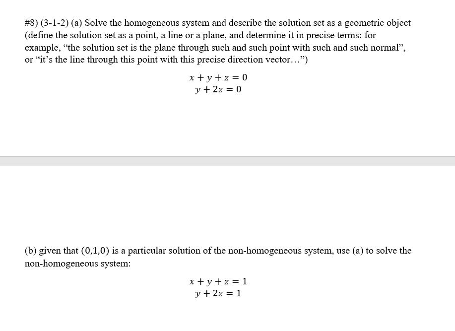 Solved #8) (3-1-2)(a) Solve the homogeneous system and | Chegg.com