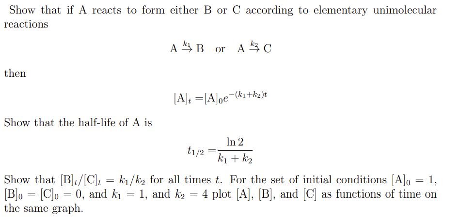 Solved Show that if A reacts to form either B or C according | Chegg.com
