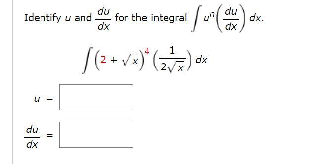 Solved Identify u and du for the integral dx pura un du dx | Chegg.com