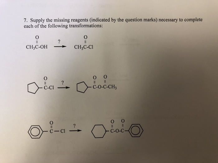 Solved 7. Supply The Missing Reagents (indicated By The | Chegg.com