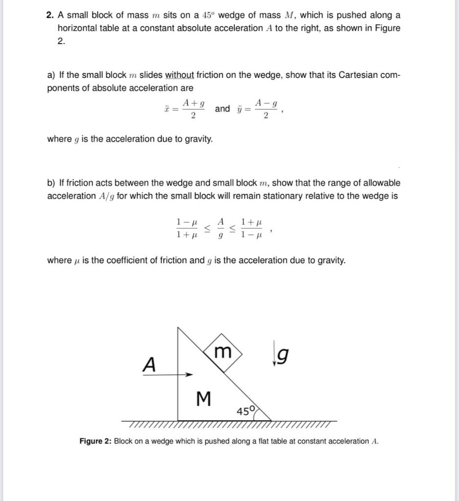 Solved 2. A small block of mass m sits on a 45° wedge of | Chegg.com