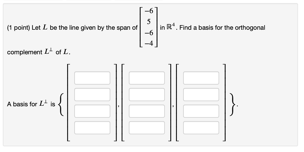 Solved 6 1 Point Let L Be The Line Given By The Span O Chegg Com