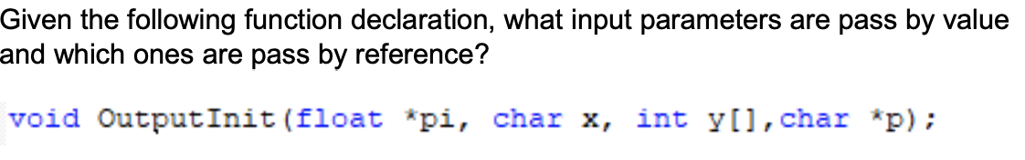 Solved Given the following function declaration, what input | Chegg.com