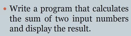 Solved • Write a program that calculates the sum of two | Chegg.com