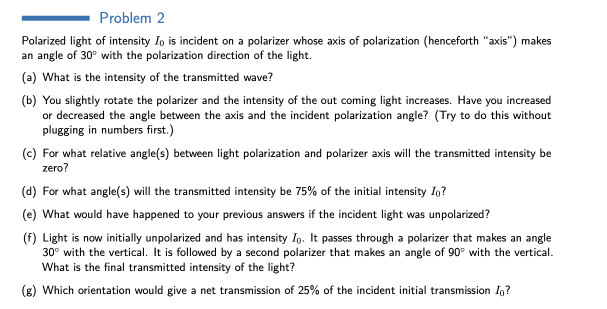 Solved Problem 2 Polarized light of intensity Io is incident | Chegg.com