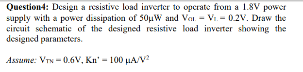 Solved Question4: Design a resistive load inverter to | Chegg.com