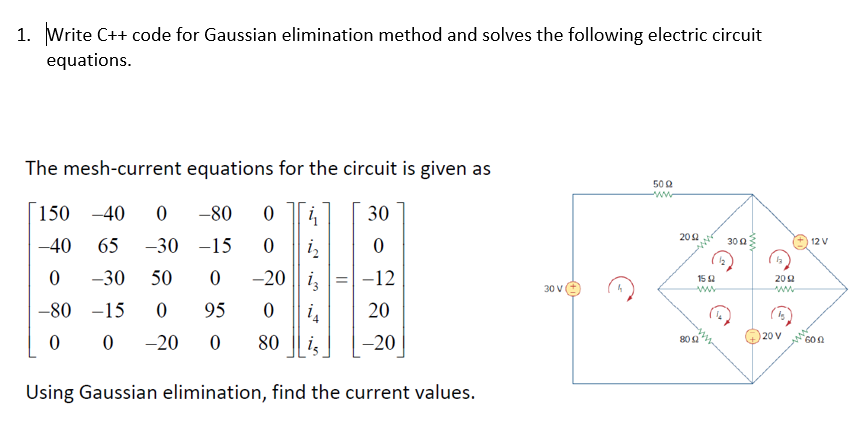 Solved 1. Write C++ code for Gaussian elimination method and | Chegg.com