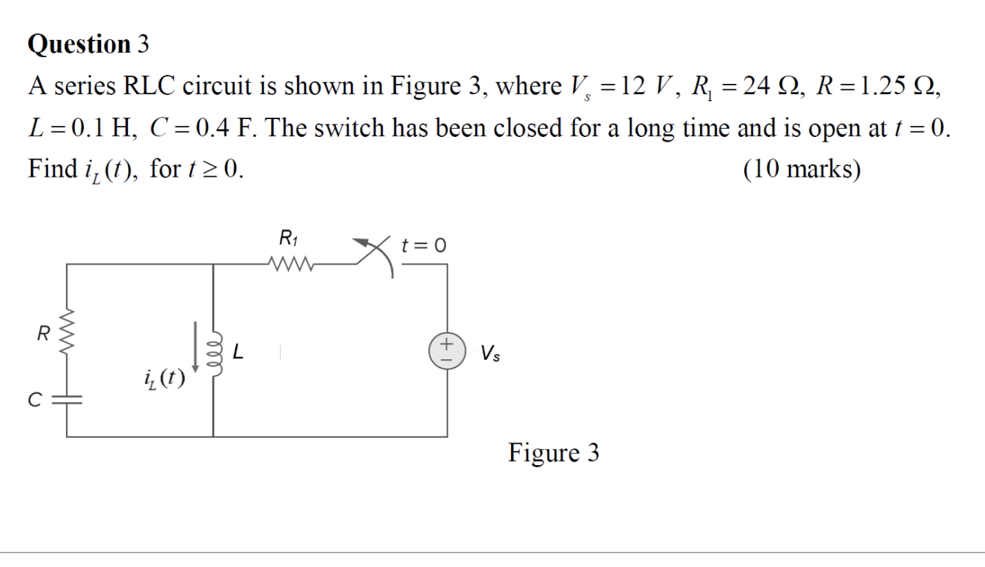 Solved Question 3 A Series RLC Circuit Is Shown In Figure 3, | Chegg.com