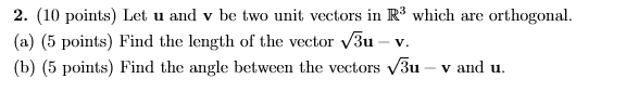 Solved 2. (10 points) Let u and v be two unit vectors in R3 | Chegg.com