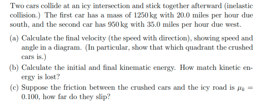 Solved Two cars collide at an icy intersection and stick | Chegg.com