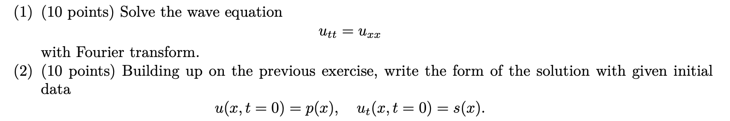 Solved (1) (10 points) Solve the wave equation utt=uxx with | Chegg.com