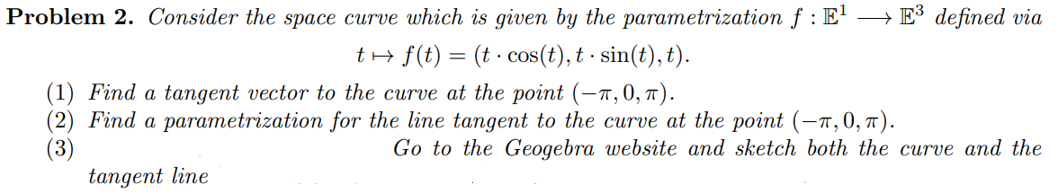 Solved Problem 2. Consider the space curve which is given by | Chegg.com