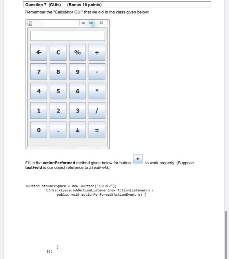 Question 7 (GUI) (Bonus 10 points) Remember the Calculator GUI that we did in the class given below: DO X 이 Fill in the act