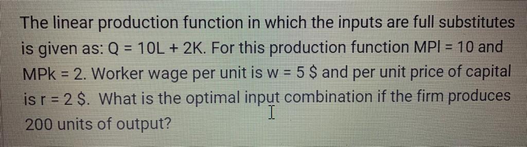 Solved The linear production function in which the inputs | Chegg.com