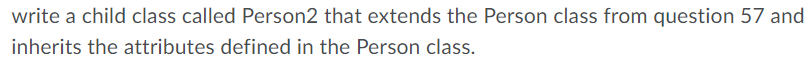 Solved Create a class named Person that has 3 attributes | Chegg.com