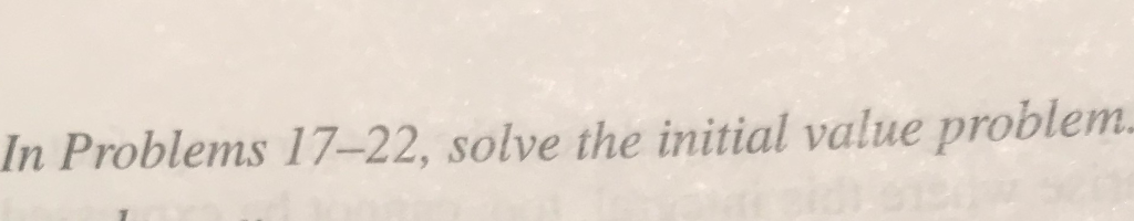 Solved In Problems 17-22, solve the initial value problem. | Chegg.com