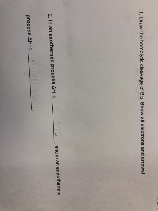 Solved 1. Draw the homolytic cleavage of Br2. Show all