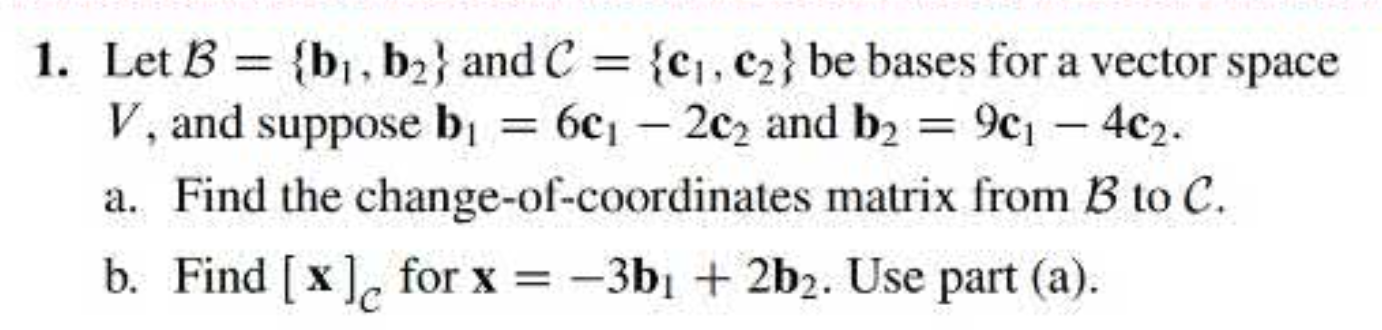 Solved 1. Let B={b1,b2} and C={c1,c2} be bases for a vector | Chegg.com