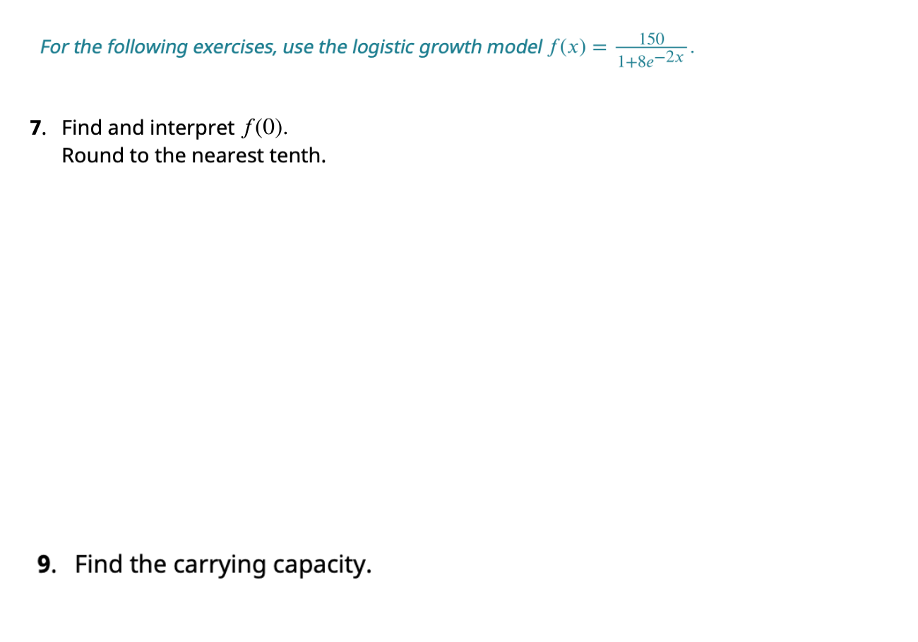 Solved For the following exercises, use the logistic growth | Chegg.com