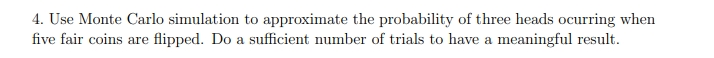 Solved 4. Use Monte Carlo simulation to approximate the | Chegg.com