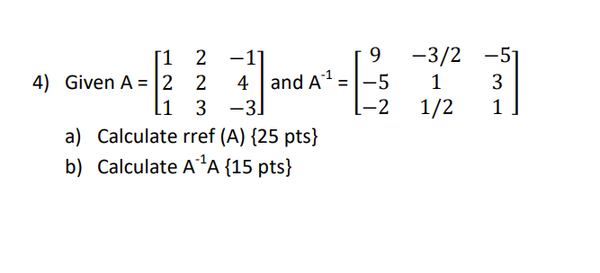 Solved [1 2 -1] 9 4) Given A = 2 2 4 and A? = -5 11 3 -3. -2 | Chegg.com