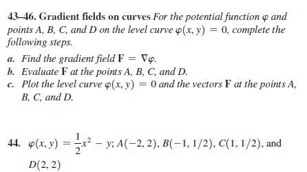 Solved 43-46. Gradient fields on curves For the potential | Chegg.com