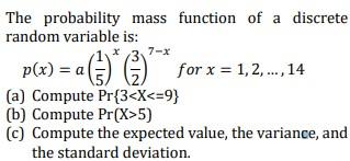 Solved x 7-X The probability mass function of a discrete | Chegg.com