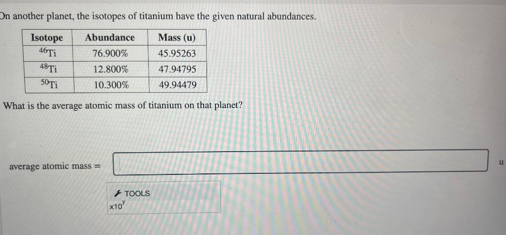 Solved On another planet, the isotopes of titanium have the | Chegg.com