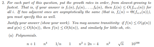 2. For each part of this question, put the growth rates in order, from slowest-growing to fastest. That is, if your answer is