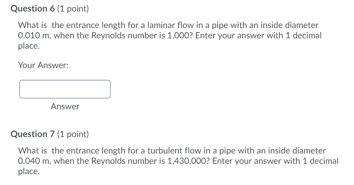 Solved Question 6 (1 point) What is the entrance length for