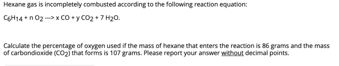 Solved Hexane gas is incompletely combusted according to the | Chegg.com
