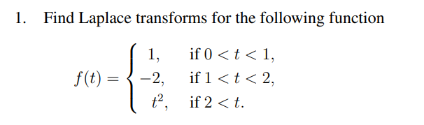 Solved 1. Find Laplace transforms for the following function | Chegg.com