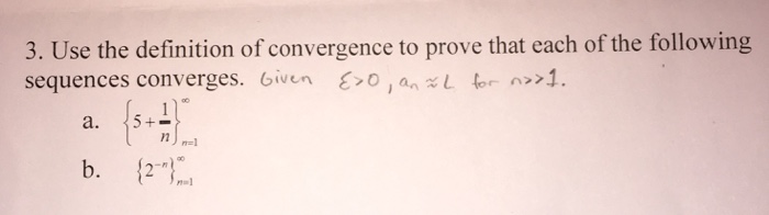 Solved 3. Use the definition of convergence to prove that | Chegg.com