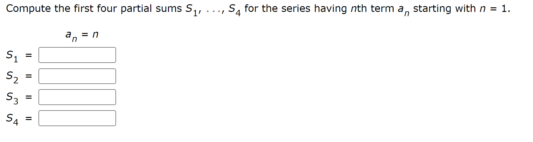 Solved Compute the first four partial sums S1,…,S4 for the | Chegg.com
