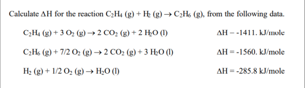 Solved Calculate ΔH ﻿for the reaction C2H4(g)+H2(g)→C2H6(g), | Chegg.com