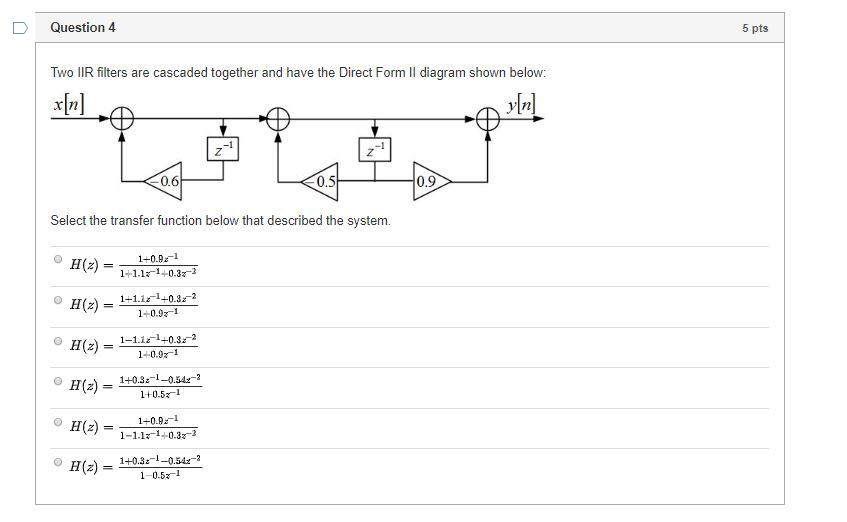 Solved D Question 3 5 pts An IIR filter has the Direct Form | Chegg.com