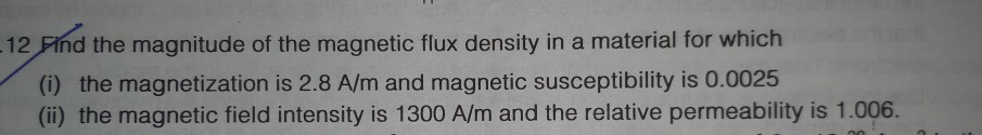 Solved 12 Find the magnitude of the magnetic flux density in | Chegg.com