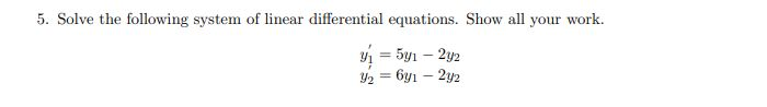 Solved 5. Solve the following system of linear differential | Chegg.com