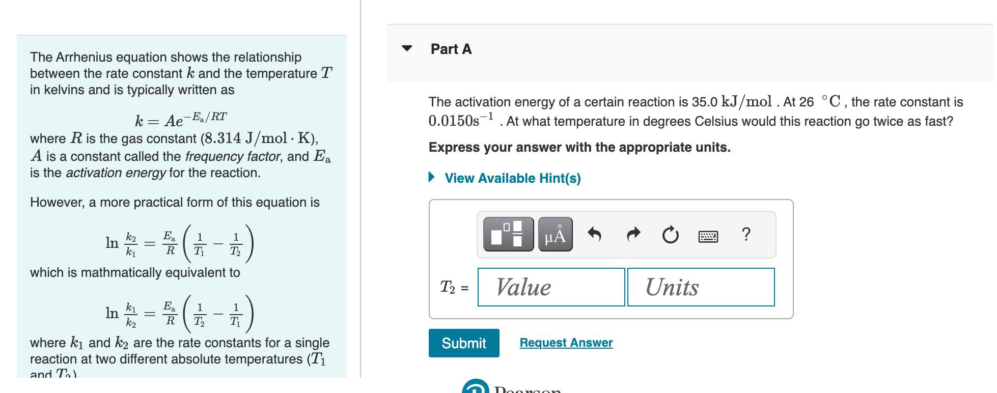 The Arrhenius equation shows the relationship
Part A between the rate constant \( k \) and the temperature \( T \) in kelvins