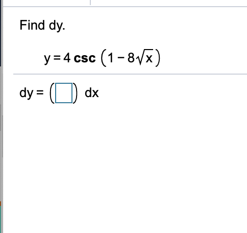 Solved Find dy. y=4 csc (1-87x) dy = (O dx Find dy for the | Chegg.com