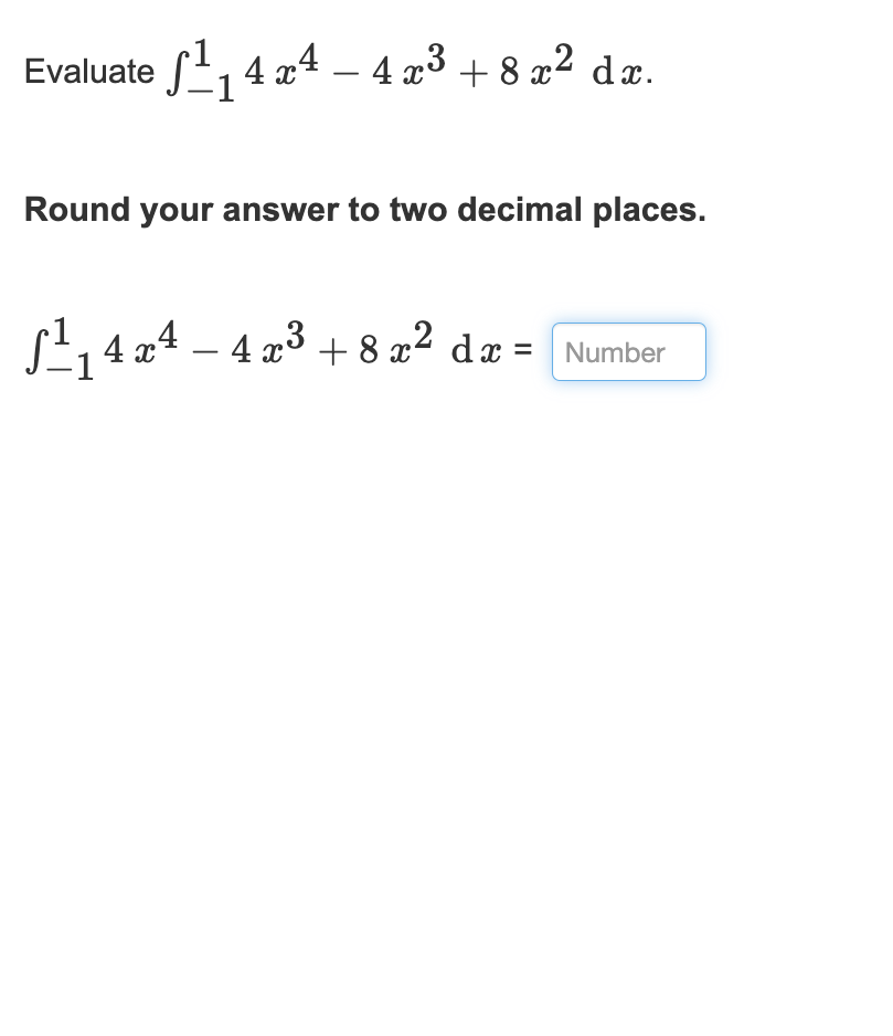 Solved Evaluate ∫−114x4−4x3+8x2 dx Round your answer to two | Chegg.com