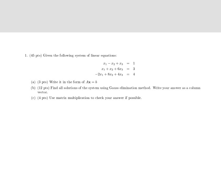 Solved 1. (45 pts) Given the following system of linear | Chegg.com