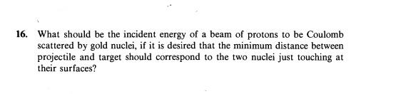 Solved 16. What Should Be The Incident Energy Of A Beam Of | Chegg.com