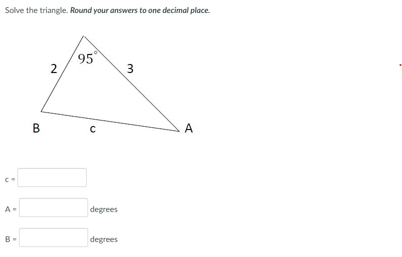 Solved Solve the triangle. Round your answers to one decimal | Chegg.com